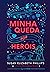 Minha queda por heróis