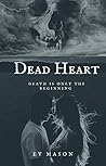 Dead Heart: Death is only the beginning (Fallen Hearts Book 1)