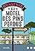Bienvenue au motel des Pins perdus