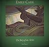 Emily Carr : the story of an artist