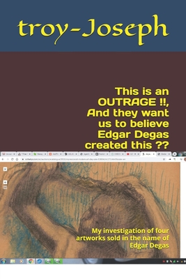 This is an OUTRAGE !!, And they want us to believe Edgar Degas created this ??: My investigation of 4 artworks sold by the big auction houses (DEGAS FAKES)