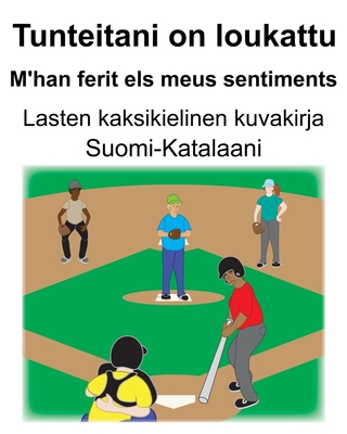 Suomi-Katalaani Tunteitani on loukattu/M'han ferit els meus sentiments Lasten kaksikielinen kuvakirja (Finnish Edition)