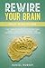 Rewire Your Brain Self-Disc...