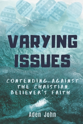 Varying Issues - Contending Against The Christian Believer's Faith (Church7000)