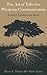 The Art of Effective Physician Communication by Harry E. Wilkins III
