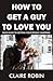 How to Get a Guy to Love Yo...
