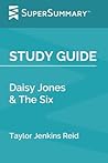 Study Guide: Daisy Jones & The Six by Taylor Jenkins Reid (SuperSummary) Study Guide: Daisy Jones & The Six by Taylor Jenkins Reid (SuperSummary)