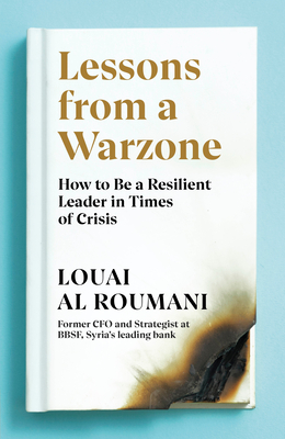 Lessons from a Warzone: How to be a Resilient Leader in Times of Crisis (Hardcover)