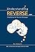 Understanding Reverse - 2020: Simplifying the Reverse Mortgage