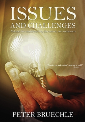 Issues and Challenges: Matters For Consideration, Discussion And Consensus.