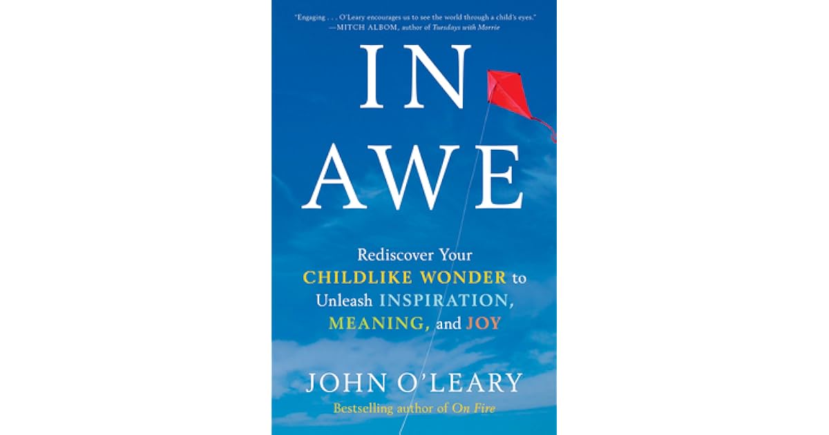In Awe: Rediscover Your Childlike Wonder to Unleash Inspiration