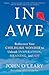 In Awe: Rediscover Your Childlike Wonder to Unleash Inspiration, Meaning, and Joy