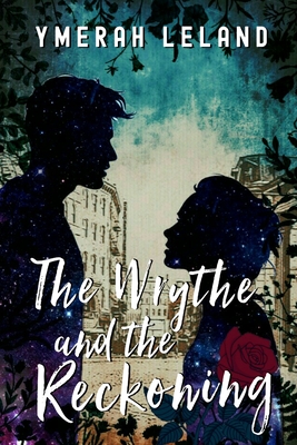 The Wrythe and the Reckoning (The Wrythe and the Reckoning Saga)