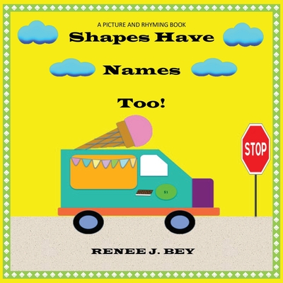 Shapes Have Names Too!: A Picture and Rhyming Book