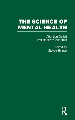 The Science of Mental Health, Volume 4: Attention-Deficit Hyperactivity Disorders