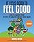 It Feels Good to Feel Good: Learn to Eliminate Toxins, Reduce Inflammation and Feel Great Again