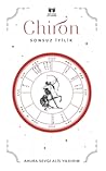 Chiron: Sonsuz İyilik (Turkish Edition)