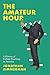 The Amateur Hour: A History of College Teaching in America