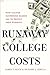 Runaway College Costs: How ...