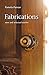 Fabrications: New and Selec...