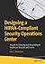 Designing a HIPAA-Compliant Security Operations Center: A Guide to Detecting and Responding to Healthcare Breaches and Events