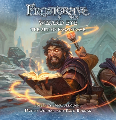 Frostgrave: Wizard Eye: The Art of Frostgrave (Hardcover)