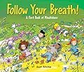 Follow Your Breath!: A First Book of Mindfulness