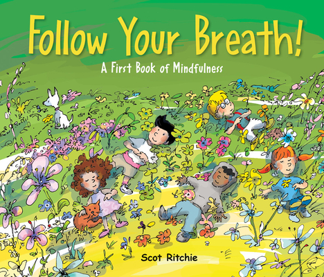 Follow Your Breath!: A First Book of Mindfulness (Exploring Our Community, 8)