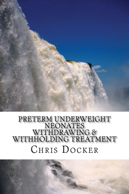 Preterm underweight neonates: An examination of the ethics of withdrawing and withholding treatment