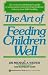 The Art of Feeding Children...