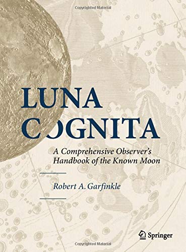 Luna Cognita: A Comprehensive Observer’s Handbook of the Known Moon, Volume 1,2,3 (Hardcover)