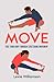Move: Free Your Body Throug...