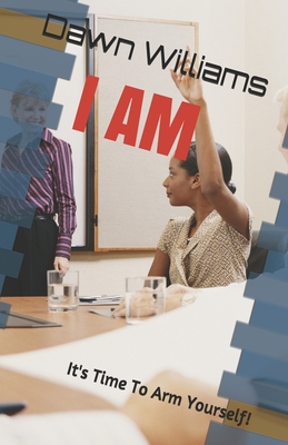 I AM: It's Time To Arm Yourself!