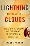 Lightning Through the Clouds: ʿizz Al-Din Al-Qassam and the Making of the Modern Middle East