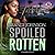 Spoiled Rotten
