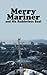 Merry Mariner: And His Rudderless Boat