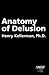 Anatomy of Delusion