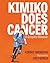 Kimiko Does Cancer: A Graph...