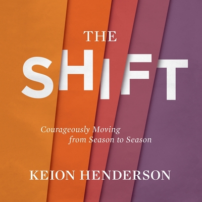 The Shift: Courageously Moving from Season to Season