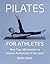 Pilates for Athletes: More ...