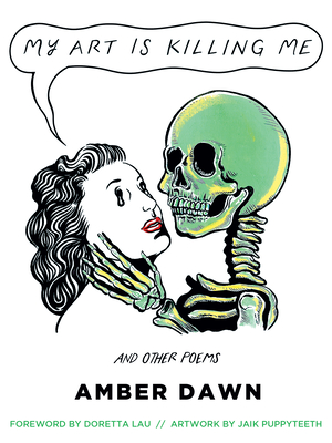 My Art Is Killing Me and Other Poems (Paperback)