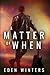 A Matter of When
