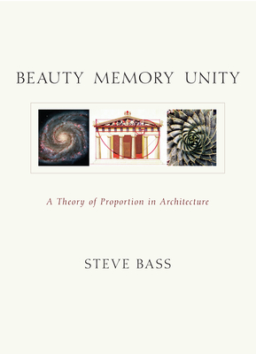 Beauty Memory Unity: A Theory of Proportion in Architecture (Paperback)