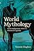 World Mythology: From Indigenous Tales to Classical Legends