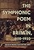 The Symphonic Poem in Britain, 1850-1950 (Music in Britain, 1600-2000, 26)