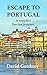 Escape to Portugal by David     Gardner