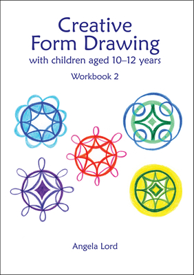 Creative Form Drawing: With children aged 9-12 Workbook 2 (Education)
