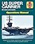 US Super Carrier Operations Manual: All makes and models * Insights into the design, departments, flight operations and daily life of the US Navy's greatest warships