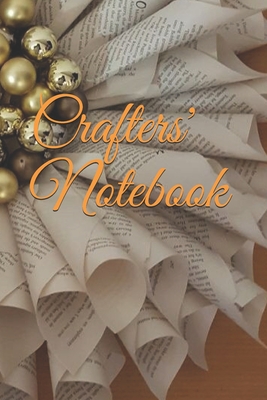 Crafters' Notebook: Lined notebook to keep your crafting ideas