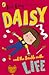 Daisy and the Trouble with Life (Daisy Fiction)